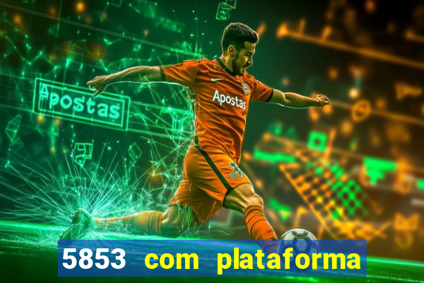 5853 com plataforma de jogos